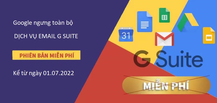 Các tài khoản G Suite miễn phí Google ngừng cung cấp từ tháng 7.2022