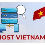 Tại sao bạn nên dùng Host Việt Nam