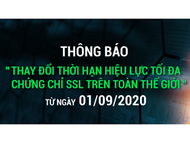 Thay-đổi-thời-gian-hiệu-lực-tối-đa-chứng-chỉ-SSL-từ-ngày-01092020